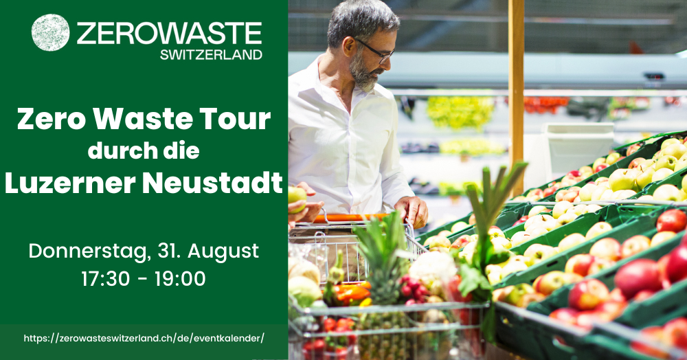 Zero Waste-Tour durch die Luzerner Neustadt am 31. August 2023, 17:30–19:00 Uhr